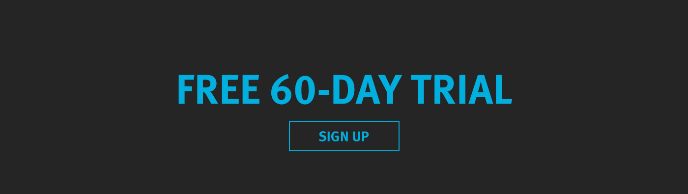 Free 60 Day Trial - Learn More